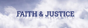 Faith and Justice text with cloud background